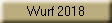 Wurf 2018