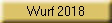 Wurf 2018